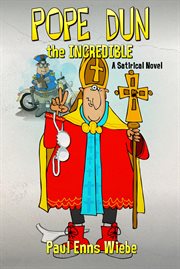 Pope Dun the Incredible : a satirical novel cover image