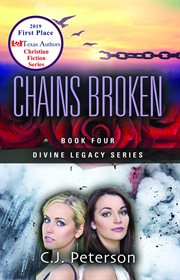 Chains broken. Divine Legacy Series, Book 4 cover image