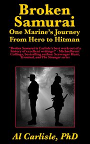 Broken samurai : a combat marine's odyssey in the depths of PTSD cover image