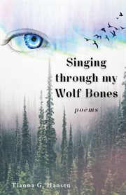 Singing through my wolf bones cover image