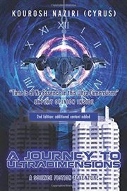 A journey to ultradimensions: time is of no essence in this ultra dimensions. A Journey to UltraDimensions cover image