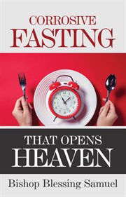 Corrosive fasting that opens heaven cover image