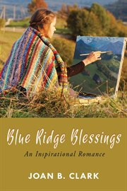 Blue ridge blessings. An Inspirational Romance cover image