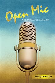 Open mic. A Broadcaster's Memoir cover image