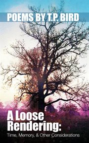 A loose rendering: time, memory, and other considerations : Time, Memory, and Other Considerations cover image