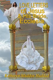 Love letters of jesus & his bride, ecclesia cover image