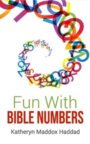 Fun with Bible numbers : learn little-known facts of the Bible cover image