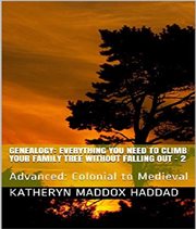 Everything you need to climb your family tree without falling out -2. Colonial to Medieval cover image