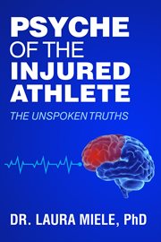 Psyche of the injured athlete. The Unspoken Truths cover image