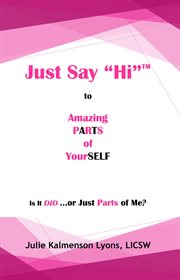Just say "hi" to amazing parts of yourself cover image