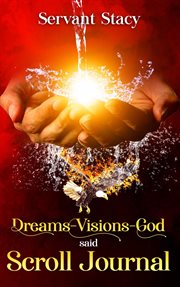 Dreams - visions - god said. SCROLL- JOURNAL cover image
