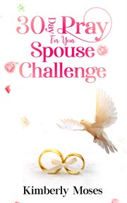 30 day pray for your spouse challenge cover image