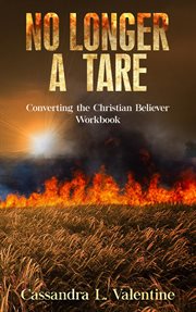 No longer a tare. Converting the Christian Believer Workbook cover image