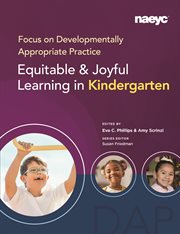 Focus on Developmentally Appropriate Practice : Equitable and Joyful Learning in Kindergarten cover image