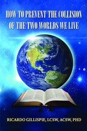 How to prevent the collision of the two worlds we live cover image