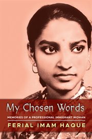 My chosen words. MEMORIES OF A PROFESSIONAL IMMIGRANT WOMAN cover image