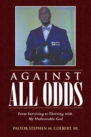 Against all odds. From Surviving to Thriving with My Unbeatable God cover image