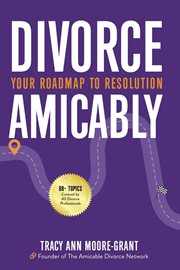 Divorce Amicably : Your Roadmap to Resolution cover image