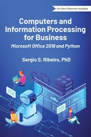 Computers and Information Processing for Business : Microsoft Office 2019 and Python cover image