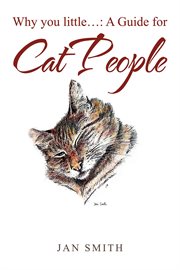 Why you little.... A Guide for Cat People cover image
