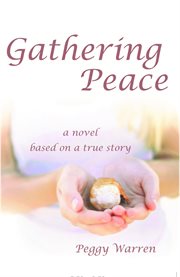 Gathering peace : a journey of discovery cover image