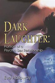 Dark laughter. Portrait of a Psychic Sex Relationship cover image
