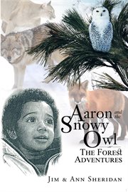 Aaron and the snowy owl. The Forest Adventures cover image