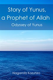 Story of yunus, a prophet of allah. Odyssey of Yunus cover image