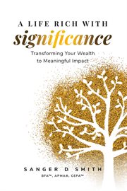 A Life Rich With Significance cover image