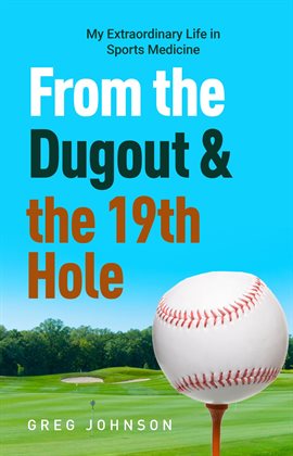 Cover image for From the Dugout and the 19th Hole