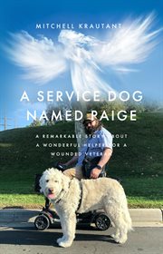 A service dog named paige. A Remarkable Story About A Wonderful Helper For A Wounded Veteran cover image