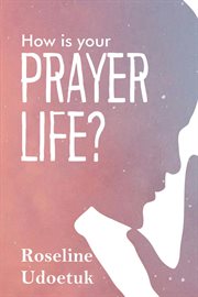 How is your prayer life? cover image