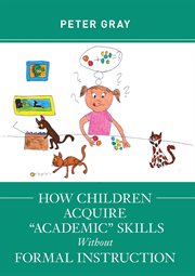 How children acquire "academic" skills without formal instruction cover image
