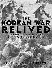 The korean war relived. The Soldier Comes Out Of The War, But The War Lingers On Inside Him cover image
