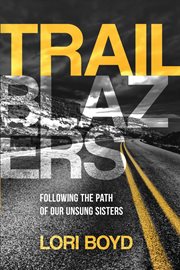 Trailblazers : following the path of our unsung sisters cover image
