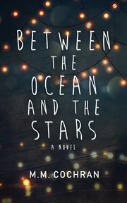 Between the ocean and the stars cover image