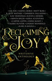 Reclaiming Joy : A WriteHive Anthology cover image