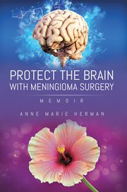 Protect the brain with meningioma surgery cover image