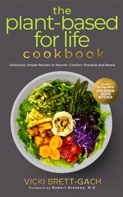 The Plant-Based for Life Cookbook