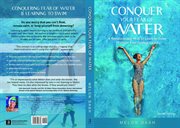 Conquer your fear of water : an innovative self-discovery course in swimming cover image