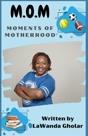M.o.m. moments of motherhood cover image