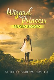 Wizard princess. Mixed Blood cover image