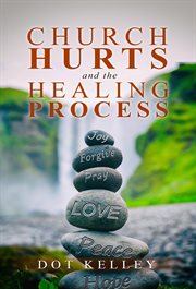 Church hurts and the healing process cover image