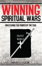 Winning spiritual wars. Unleashing the Power of the Soul cover image
