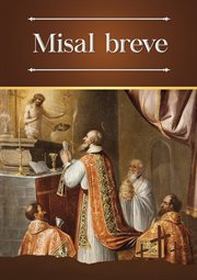 Misal breve. Ordinario bilingüe (latín-español) de la Santa Misa en la forma extraordinaria cover image