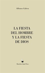 La Fiesta Del Hombre Y La Fiesta De Dios cover image
