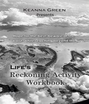 Life's reckoning. A comprehensive workbook series for life management - Activity Workbook cover image