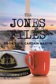 The jones files: book five. Captain Martin cover image