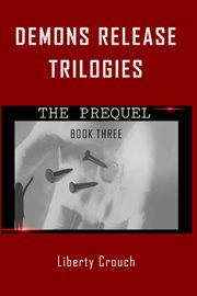Demons release trilogies  the prequel  book three cover image