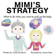 Mimi's strategy. What to Do When You Want to Pick Up the Baby cover image